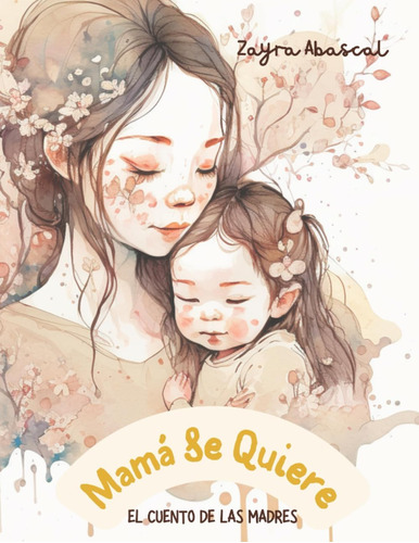 Libro: Mamá Se Quiere: El Cuento De Las Madres (spanish Edit