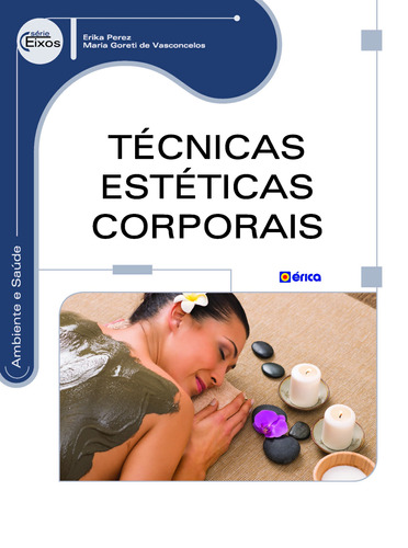 Técnicas estéticas corporais, de Perez, Erika. Editora Saraiva Educação S. A., capa mole em português, 2014