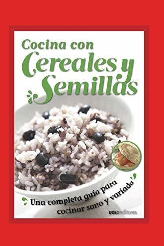 Cocina Con Cereales Y Semillas