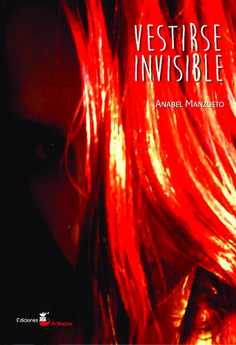 Vestirse Invisible - Anabel Manzueto - Ediciones Artilugios