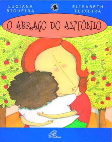 O Abraço Do Antônio Com Braile, De Rigueira, Luciana. Editorial Paulinas, Capa Mole, Edição 2016-01-01 00:00:00 Em Português