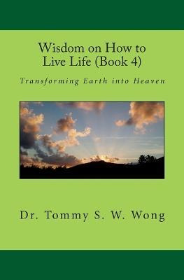 Wisdom On How To Live Life (book 4)