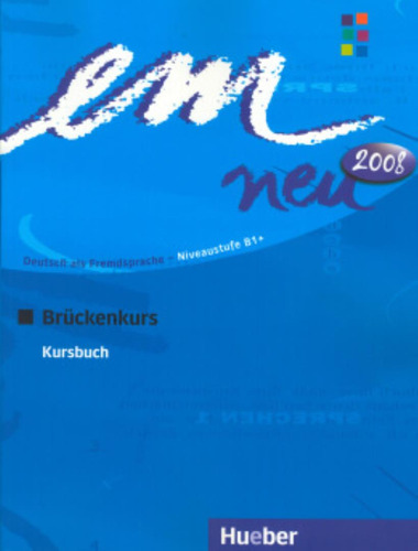 Em Neu 2008 Bruckenkurs (b1+) - KB (texto), de Perlmann-Balme, Michaela. Editorial Hueber Verlag, capa mole em alemão, 2008