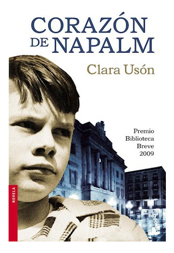 Libro Corazon De Napalm [premio Biblioteca Breve 2009] (nove