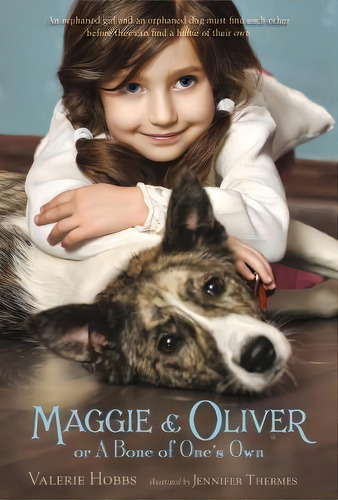 Maggie & Oliver Or A Bone Of One's Own: Or A Bone Of One's Own, De Valerie Hobbs., Vol. 1. Editorial Square Fish, Tapa Blanda En Inglés