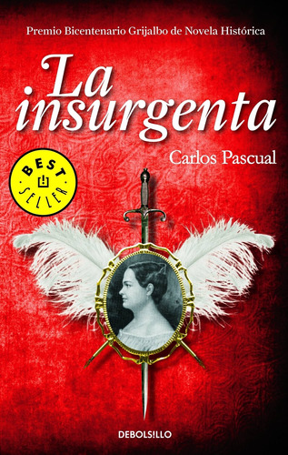 La insurgenta, de Pascual, Carlos. Serie Bestseller Editorial Debolsillo, tapa blanda en español, 2011
