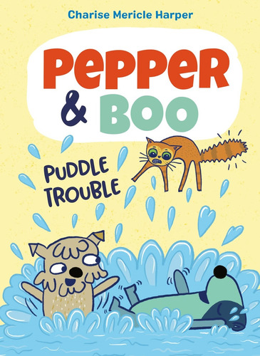 Pepper & Boo: Puddle Trouble, de Harper, Charise. Editorial LITTLE BROWN YOUNG READERS, tapa dura en inglés, 2021