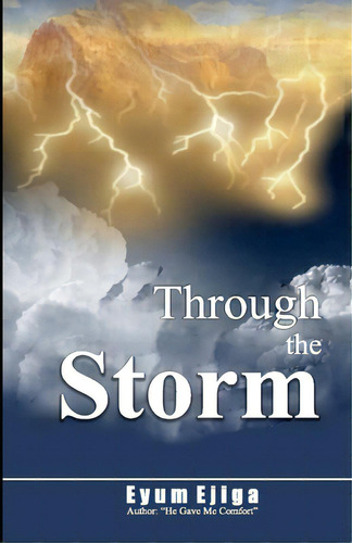 Through The Storm, De Ejiga, Eyum. Editorial Lightning Source Inc, Tapa Blanda En Inglés