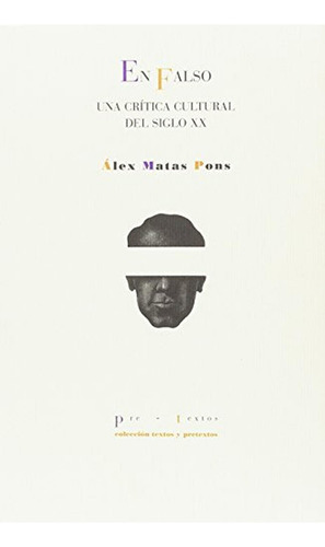 En Falso, De Matas Pons, Álex. Editorial Pre-textos, Tapa Blanda En Español