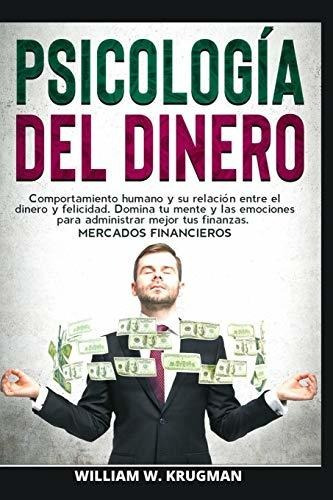 Libro : Psicologia Del Dinero - Comportamiento Humano Y Su.