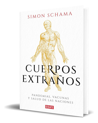 Libro Cuerpos Extraños [ Simon Schama ] Original