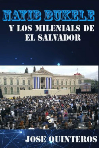 Nayib Bukele Y La Generacion Milenial De El Salvador:, De Quinteros, Jose. Editorial Oem, Tapa Blanda En Español
