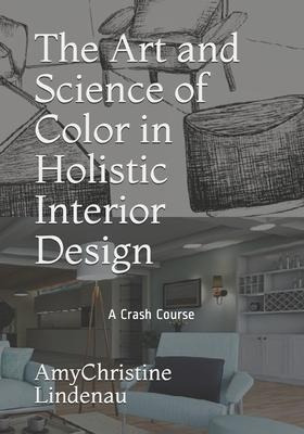 Libro The Art And Science Of Color In Holistic Interior D...