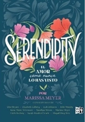 Serendipity: El Amor Como Nunca Lo Has Visto - Marissa Meyer