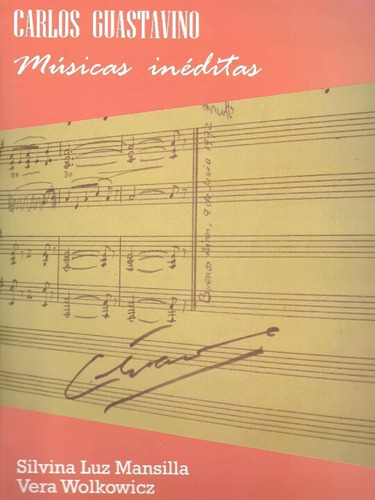 Músicas Ineditas De Carlos Guastavino, Álbum Partituras, Exc