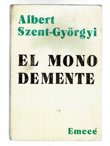 El Mono Demente. Albert Szent Gyorgyi (1970).