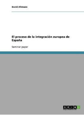 Libro El Proceso De La Integraci N Europea De Espa A - Da...