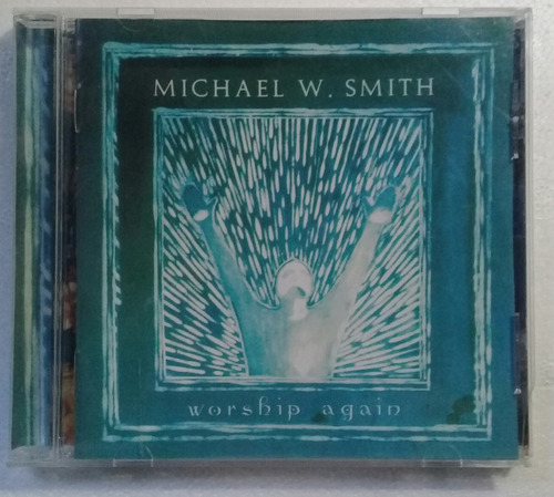 Michael W Smith - Worship Again - Música Cristiana