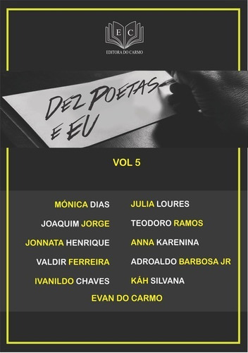 Dez Poetas E Eu Vol 5: Onze Poetas - 110 Poemas, De Evan Do Carmo. Série Não Aplicável, Vol. 1. Editora Clube De Autores, Capa Mole, Edição 1 Em Português, 2016