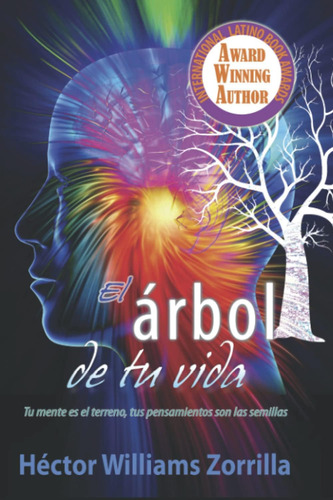 Libro: El Arbol De Tu Vida: Tu Mente Es El Terreno, Tus Pens