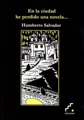 En La Ciudad He Perdido Una Novela..., De Humberto Salvador. Editorial Promolibro, Tapa Blanda, Edición 2009 En Español