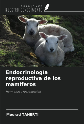Libro: Endocrinología Reproductiva De Los Mamíferos: Hormona