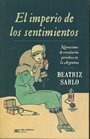 Imperio De Los Sentimientos, El - Beatriz Sarlo