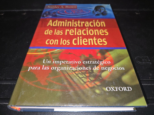 Administración De Las Relaciones Con Los Clientes S A Brown (Usado)