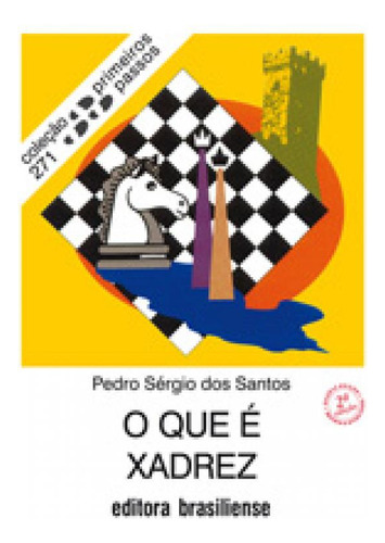 Que É Xadrez, O, De Pedro Sergio Dos Santos. Editorial Brasiliense, Tapa Mole En Português