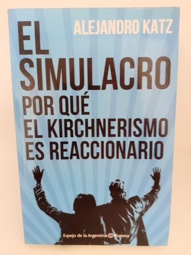 El Simulacro ,porque El Kirchnerismo Es Reaccionario.(573