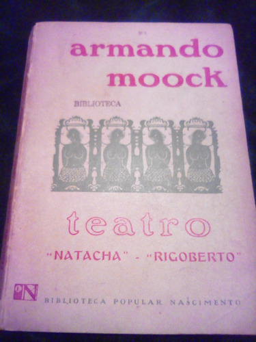 Armando Moock  Teatro  (natacha - Rigoberto) Nascimento 1971