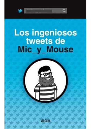 Los Ingeniosos Tweets De Mic_y_mouse Vergara