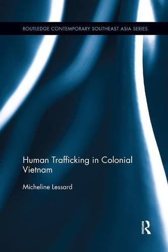 Libro: En Ingles Human Trafficking In Colonial Vietnam Rout