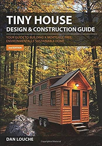 Tiny House Design & Construction Guide, De Dan S Louche. Editorial Tilt Development, Tapa Blanda En Inglés, 0000