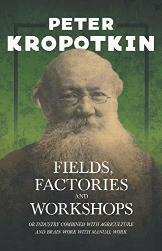 Book : Fields, Factories, And Workshops - Or Industry...