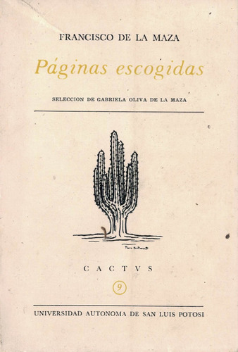 Paginas Escogidas. Francisco De La Maza, Mexico 1990