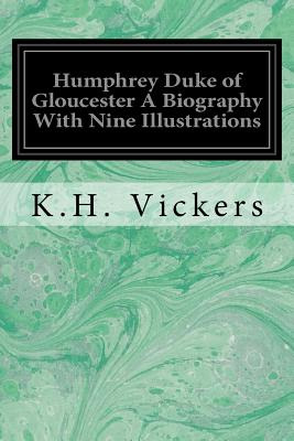Libro Humphrey Duke Of Gloucester A Biography With Nine I...