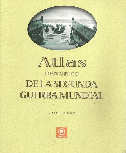 Libro Atlas Histórico De La Segunda Guerra Mundial De Martin
