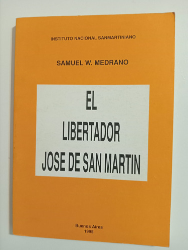 El Libertador José De San Martin - Samuel Medrano