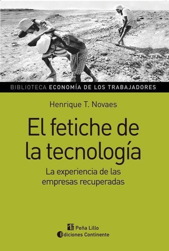 Fetiche De La Tecnologia, El - Novaes, Henrique T.