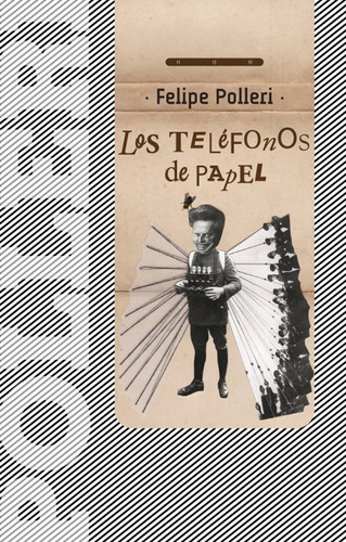 Los Telefonos De Papel, de Polleri, Felipe., vol. Unico. Casa Editorial Hum, tapa blanda en español