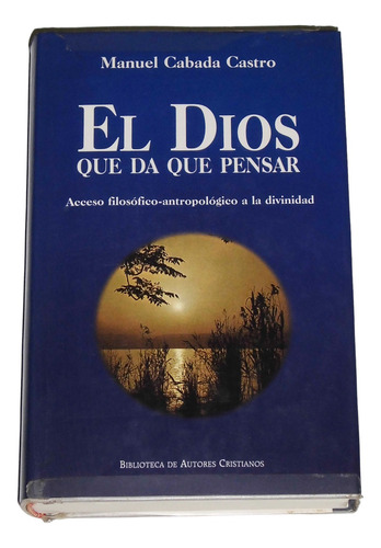 El Dios Que Da Que Pensar / Manuel Cabada Castro