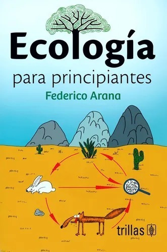 Ecologia Para Principiantes, De Arana Arana, Federico. , Tapa Dura, Edición 3 En Español, 2017