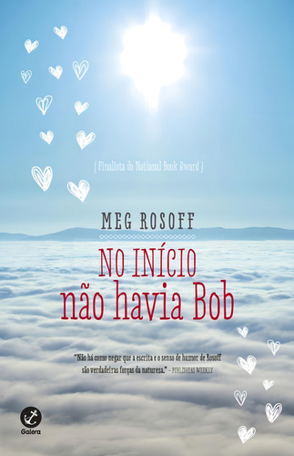 No início não havia Bob, de Rosoff, Meg. Editorial Galera, capa mole em português, 2015