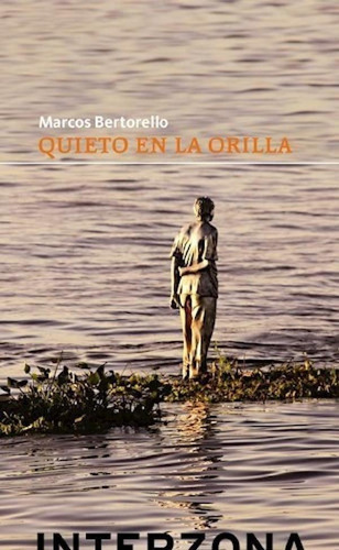 Libro - Libro Quieto En La Orilla De Marcos Bertorello