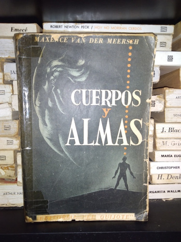 Cuerpos Y Almas - Maxence Van Der Meersch - Ed El Quijote