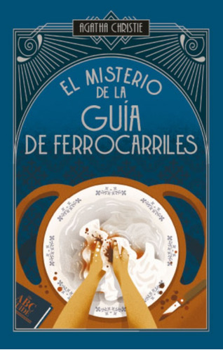 Guia De Ferrocarriles - Agatha Christie - Edicion Deluxe