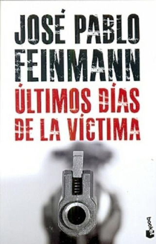 Últimos Días De La Victima J P Feinmann Booket