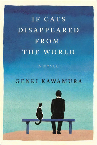 If Cats Disappeared From The World, De Genki Kawamura. Editorial Flatiron Books, Tapa Dura En Inglés
