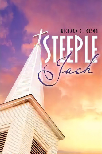 Steeple Jack, De Professor Richard G Olson. Editorial Xulon Press, Tapa Blanda En Inglés